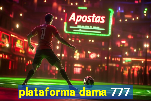 plataforma dama 777